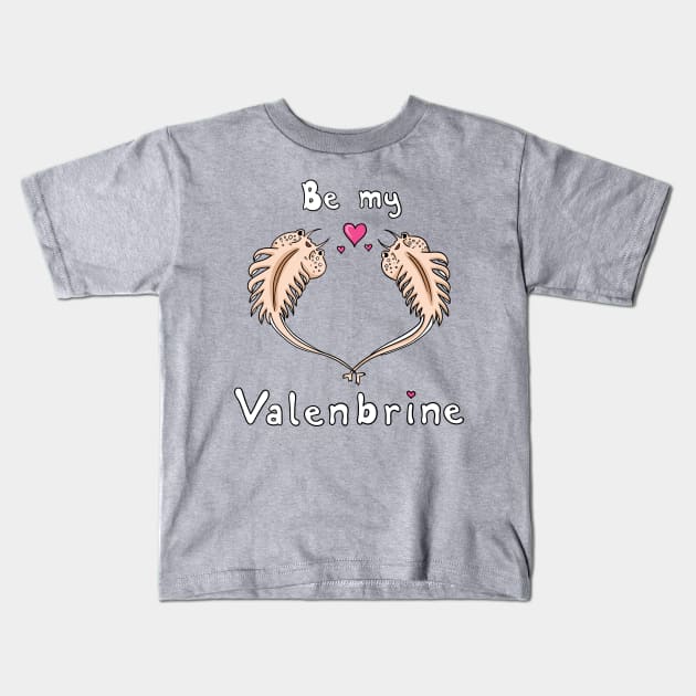 Be My Valenbrine Kids T-Shirt by EmilyAnglewing